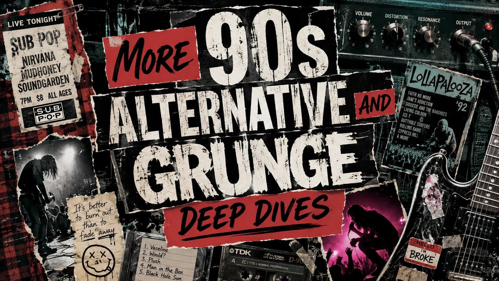 More 90s Alternative and Grunge Deep Dives collage with torn concert posters, cassette tape, electric guitar, grunge typography, and distorted 90s rock textures