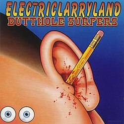 Butthole Surfers Electriclarryland album cover