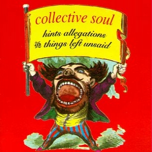 Collective Soul Hints Allegations and Things Left Unsaid album cover