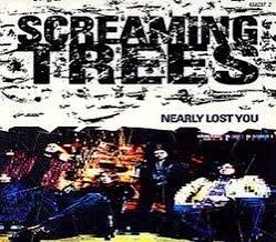 Screaming Trees — Nearly Lost You single image