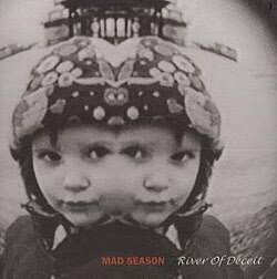 Mad Season — River of Deceit single image