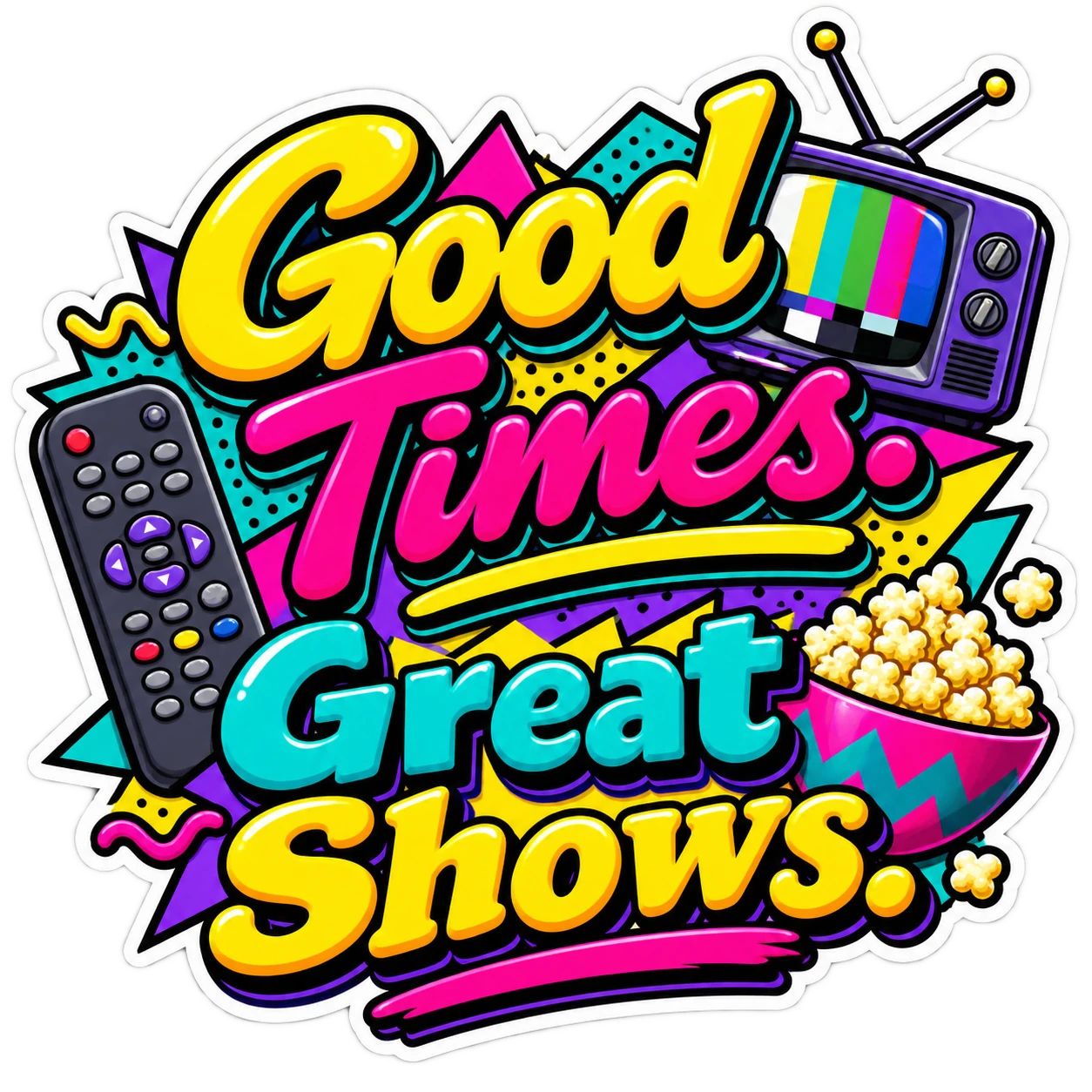 Good Times Great Shows retro sticker